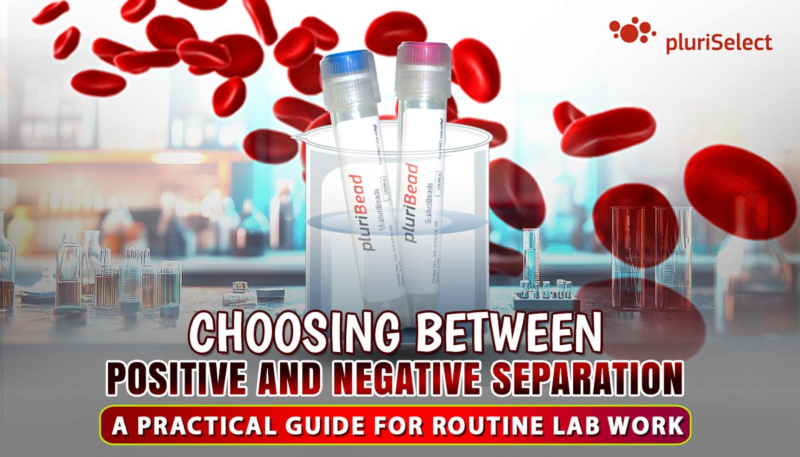 Choosing Between Positive and Negative Separation: A Practical Guide for Routine Lab Work