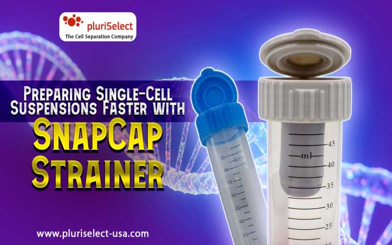 Preparing Single-Cell Suspensions Faster with SnapCap Strainer