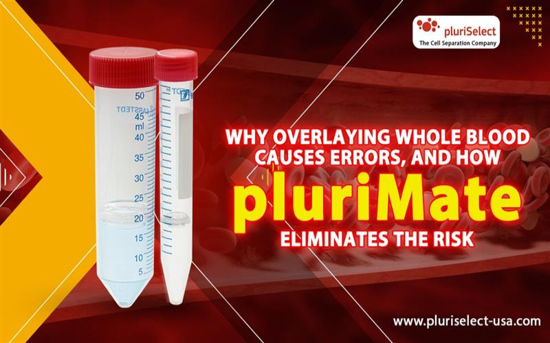 Why Overlaying Whole Blood Causes Errors, and How pluriMate Eliminates the Risk