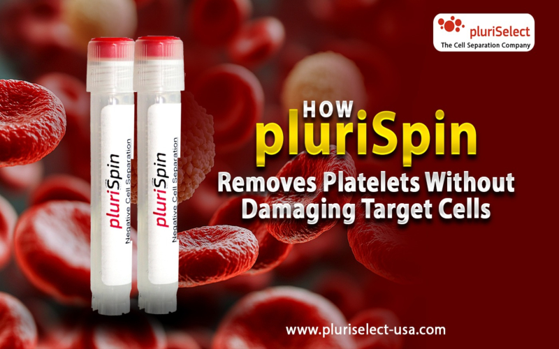How pluriSpin Removes Platelets Without Damaging Target Cells