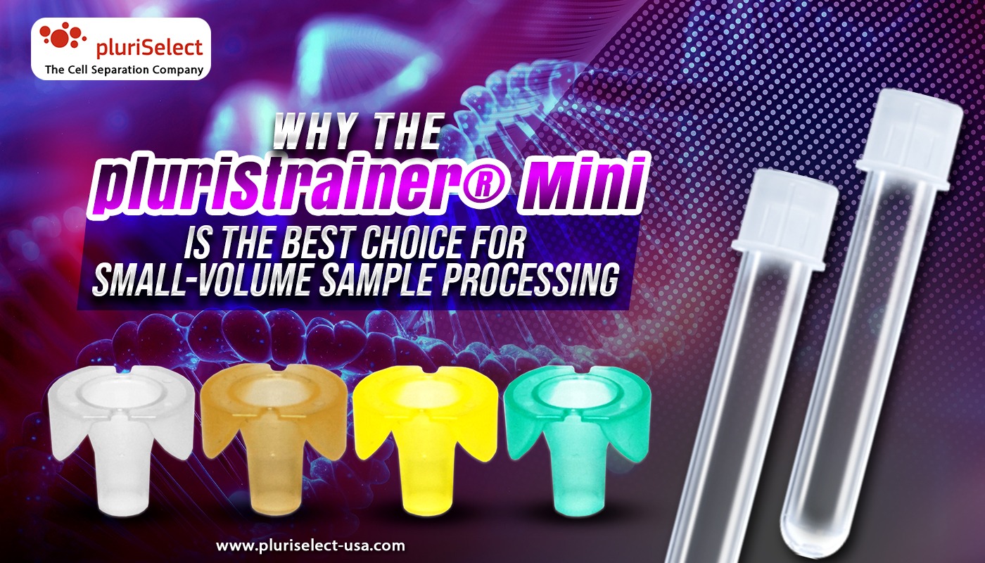 Why the pluriStrainer® Mini Is the Best Choice for Small-Volume Sample Processing