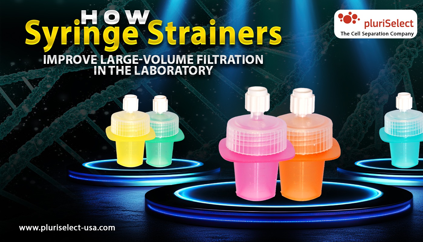 How Syringe Strainers Improve Large-Volume Filtration in the Laboratory