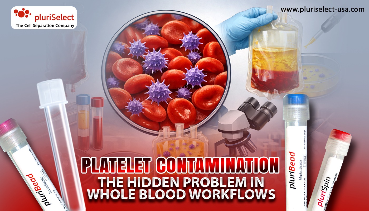 Platelet Contamination: The Hidden Problem in Whole Blood Workflows